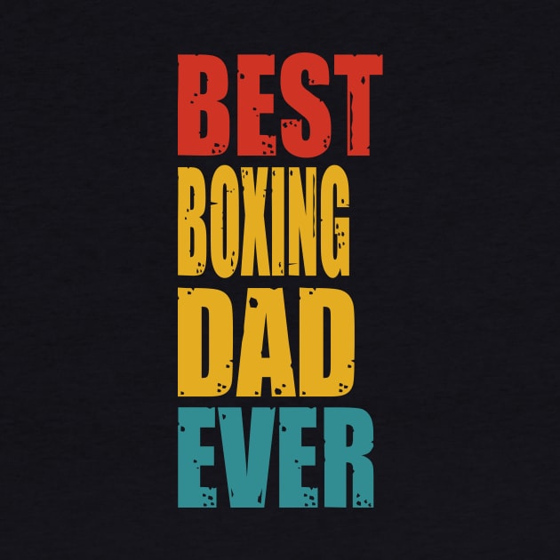 Vintage Best Boxing Dad  Ever T-shirt by garrettbud6